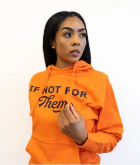 If Not For Them Hoodie