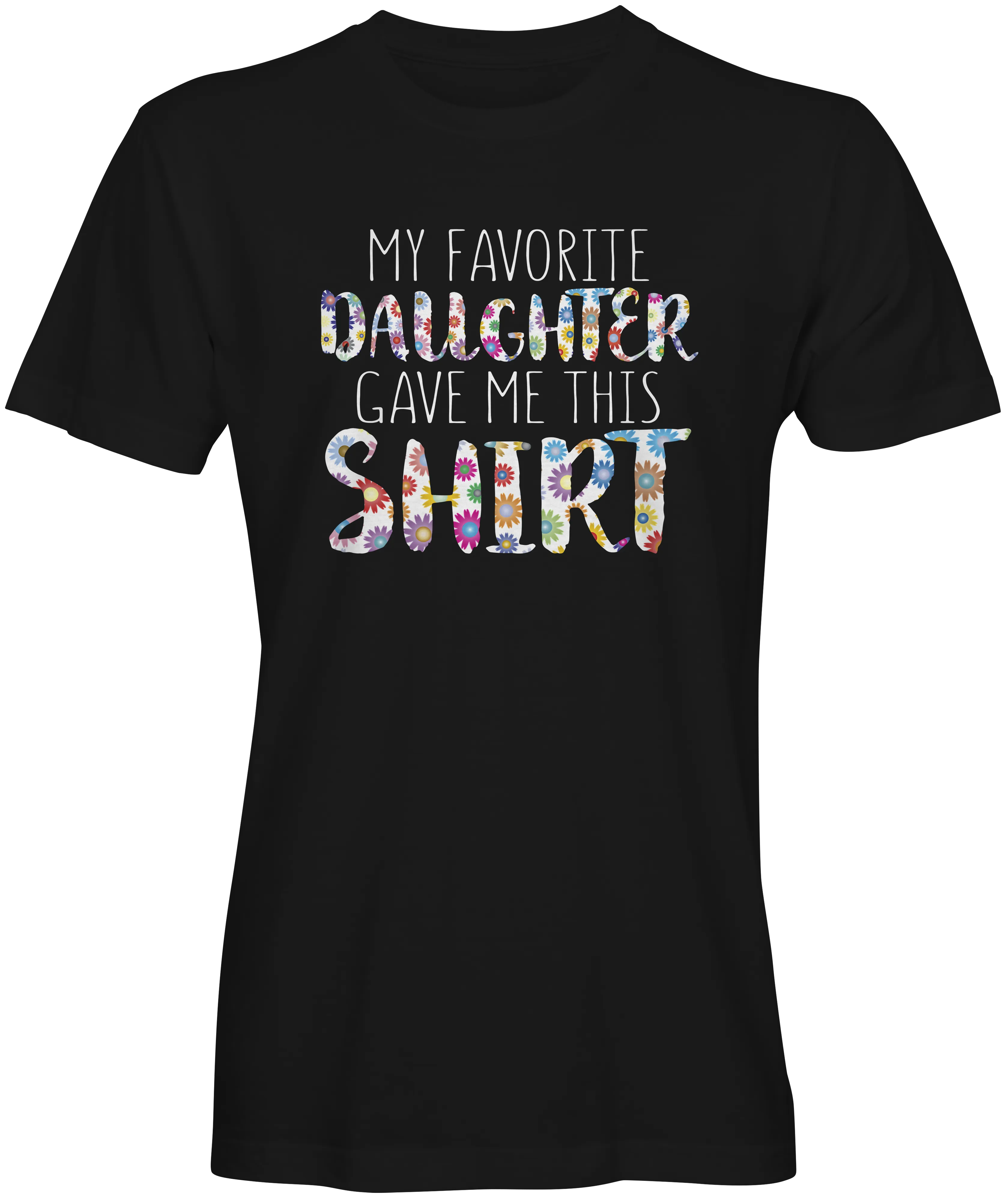 My Favorite Daughter  Mothers Day T-shirts